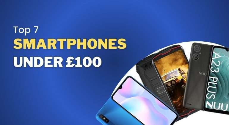 Best budget smartphones under £100