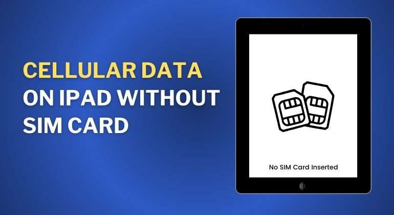 How to Get Cellular Data on iPad without SIM card