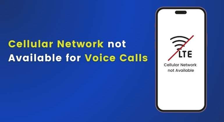 Cellular Network not Available for Voice Calls