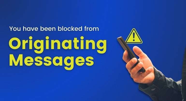 you have been blocked from originating messages error