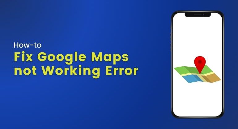 google maps not working