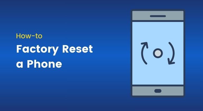 How to Factory Reset a Phone