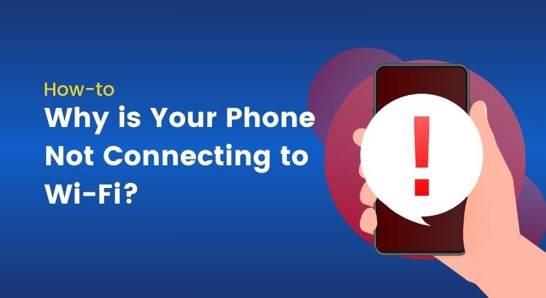 Why is Your Phone Not Connecting to Wi-Fi